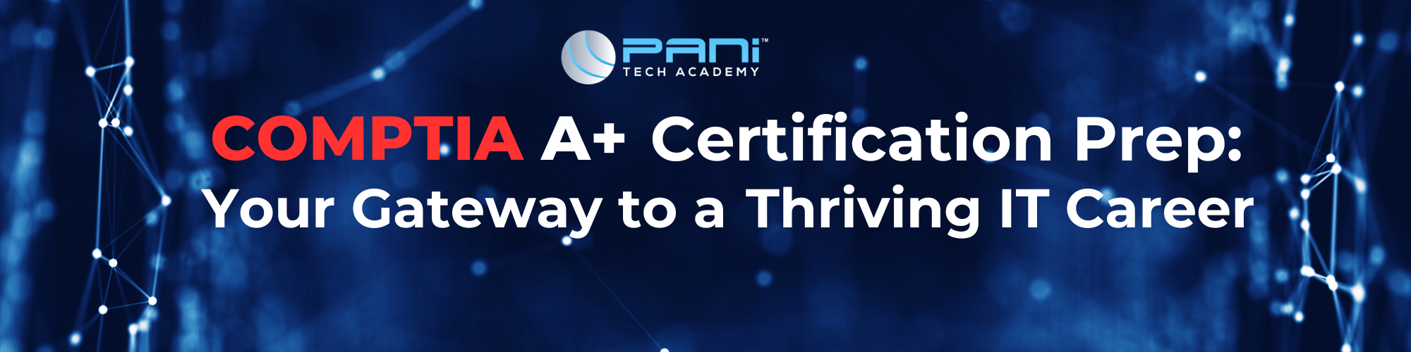 CompTIA A+ Certification Prep: Your Gateway to a Thriving IT Career